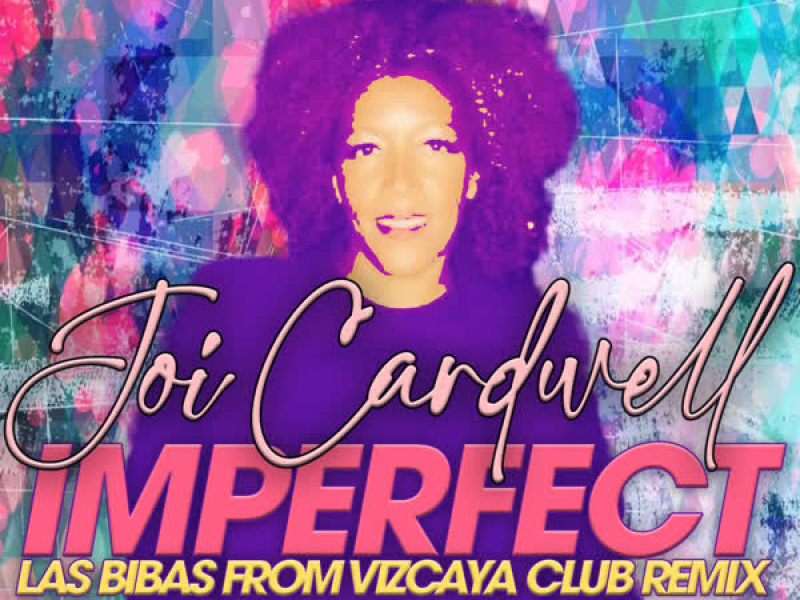 Imperfect (Las Bibas from Vizcaya Remixes)