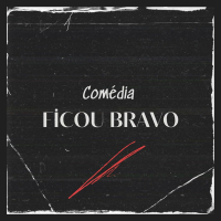 COMEDIA FICOU BRAVO (Single)