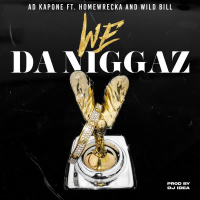 We Da Niggaz (feat. Homewrecka & Wild Bill) (Single)