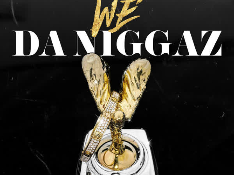 We Da Niggaz (feat. Homewrecka & Wild Bill) (Single)