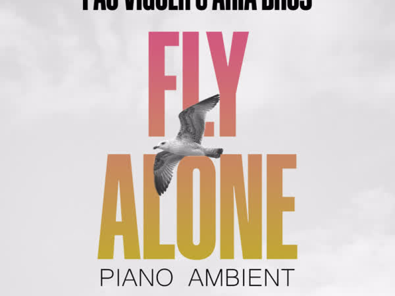 Fly Alone (Piano Ambient) (Single)