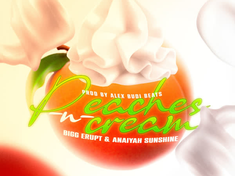 Peaches and Cream (feat. Anaiyah Sunshine) (Single)