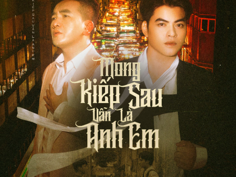 Mong Kiếp Sau Vẫn Là Anh Em (Single)