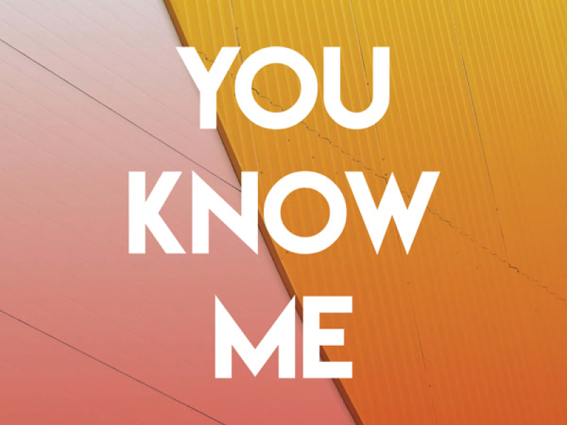You Know Me (Single)