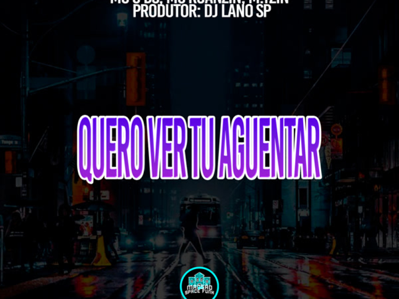 Quero Ver Tu Aguentar (Single)