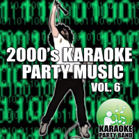 2000's Karaoke Party Music Vol. 6