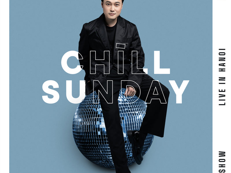Chìll Sunday (Live in Hanoi)