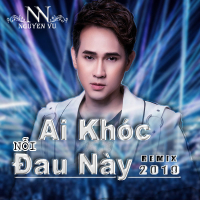 Ai Khóc Nỗi Đau Này (Remix) (Single)