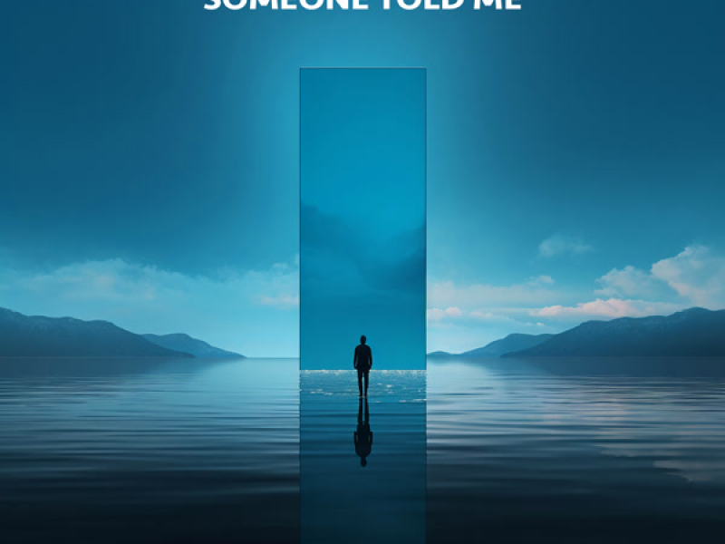 Someone Told Me (Single)