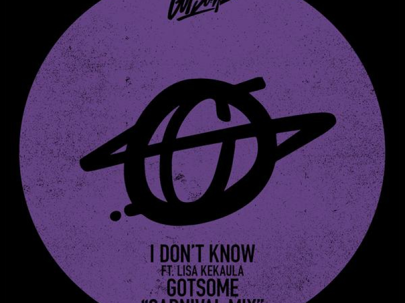 I Don't Know (GotSome Carnival Mix)