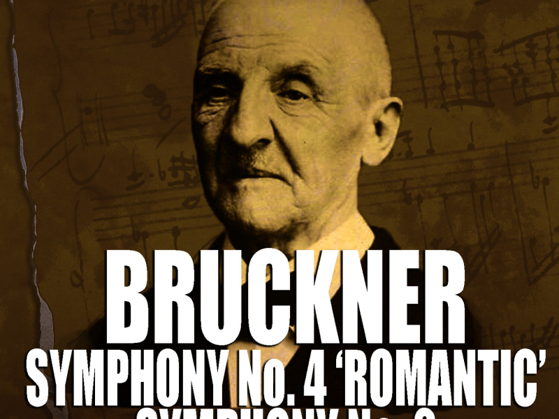 Bruckner: Symphony No. 4 'Romantic' - Symphony No. 2