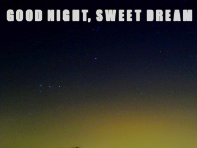 Good Night, Sweet Dream (Single)