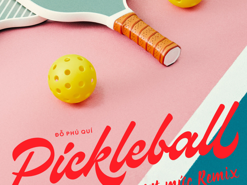 Pickleball (vượt mức Remix) (Single)