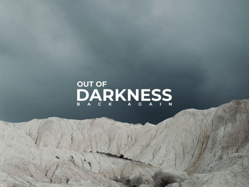 OUT OF DARKNESS: Back Again
