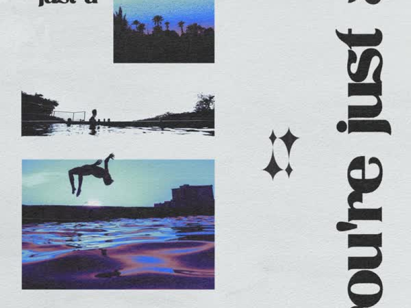 You're Just A (Single)