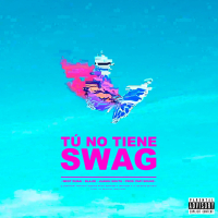 TÚ NO TIENE SWAG (Single)