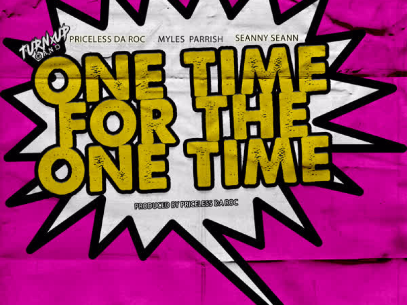 One Time For The One Time (feat. Seanny Seann) (Single)