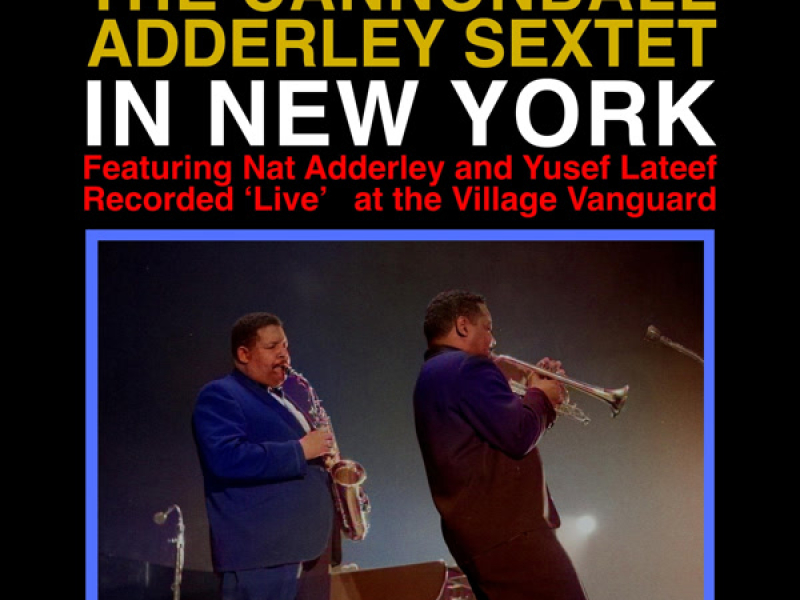The Cannonball Adderley Sextet in New York