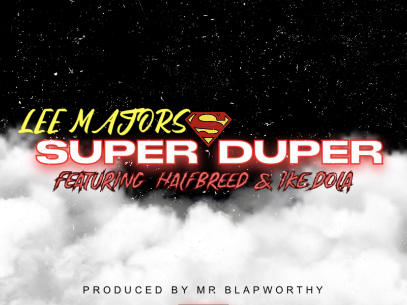 Super Duper (feat. Halfbreed & Ike Dola) (Single)