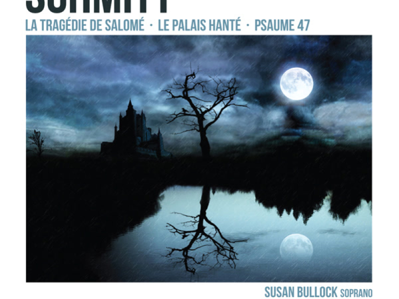Schmitt: La Tragédie de Salomé, Le Palais Hanté & Psaume 47