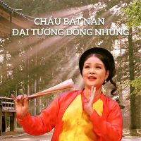 Chầu Bát Nàn Đại Tướng Đông Nhung (Single)