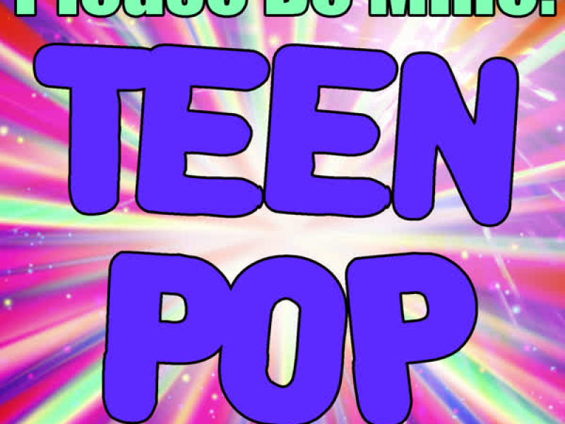 Please Be Mine: Teen Pop