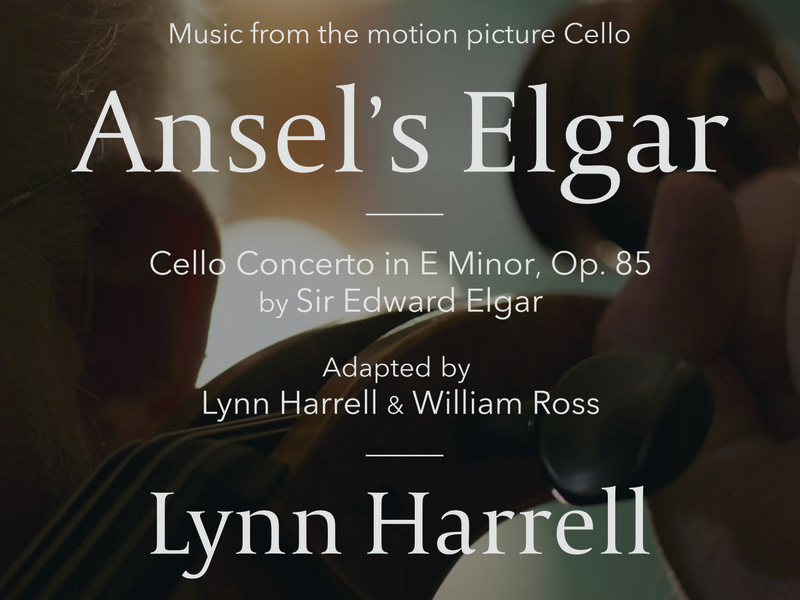 Ansel's Elgar (Cello Concerto In E Minor, Op. 85 By Sir Edward Elgar / Music From The Motion Picture 