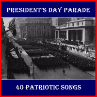 President's Day Parade: 40 Patriotic Songs