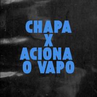 CHAPA X ACIONA O VAPO (Single)