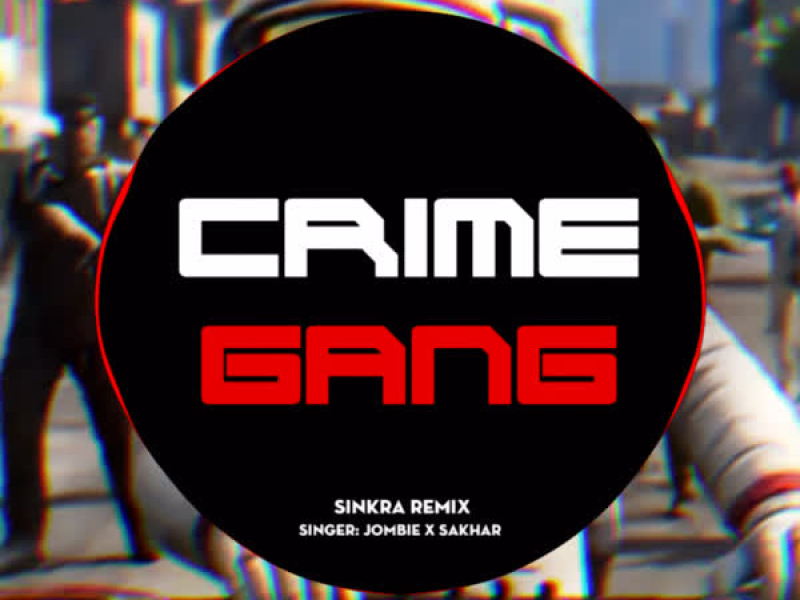 Crime Gang (SinKra Remix) (Single)