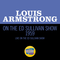 Louis Armstrong On The Ed Sullivan Show 1959 (Live On The Ed Sullivan Show, 1959) (Single)