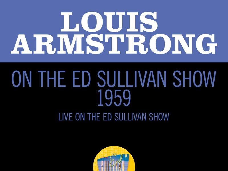 Louis Armstrong On The Ed Sullivan Show 1959 (Live On The Ed Sullivan Show, 1959) (Single)
