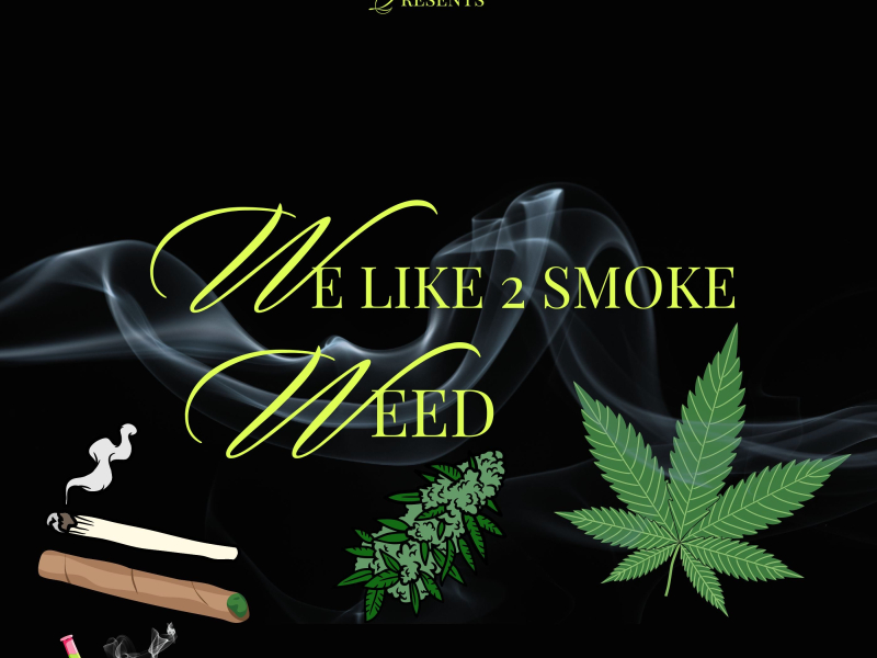 We Like 2 Smoke Weed (feat. I.Khan & Meezy) (Single)