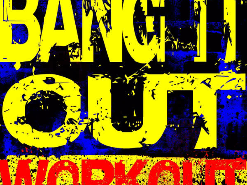 Bang It out Workout