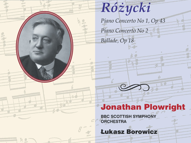 Różycki: Piano Concertos Nos. 1 & 2 etc. (Hyperion Romantic Piano Concerto 67)
