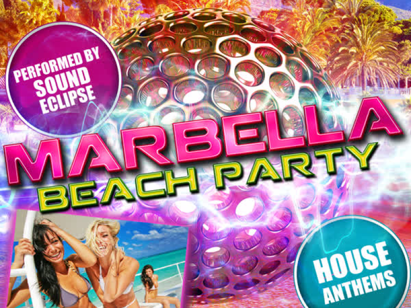 Marbella Beach Party: House Anthems