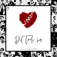 Dil Todi Na (Single)