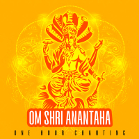 Om Shri Anantaha (One Hour Chanting) (Single)