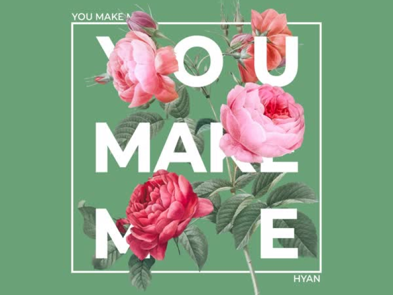 You make me (Single)