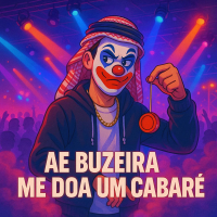 AE BUZEIRA ME DOA UM CABARÉ (Single)