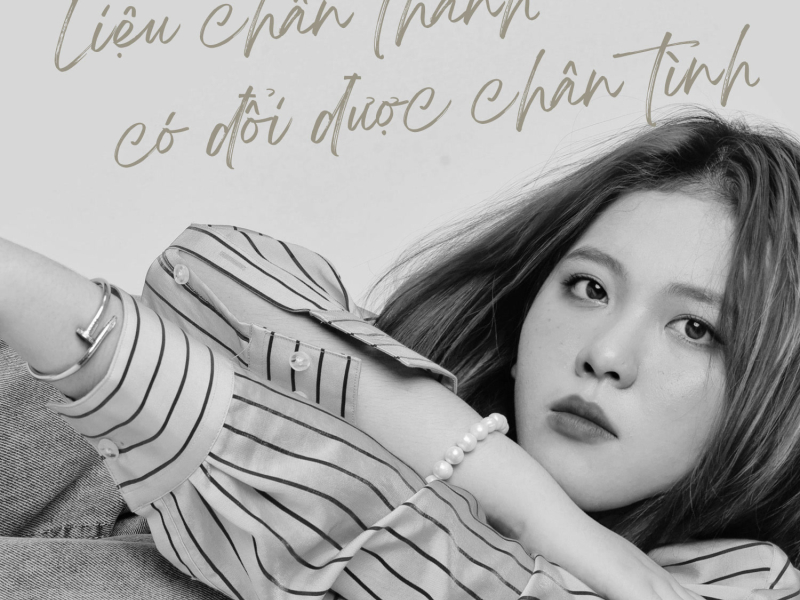 Liệu Chân Thành Có Đổi Được Chân Tình (Single)