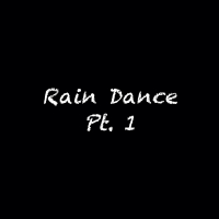 Rain Dance, Pt. 1 (Single)