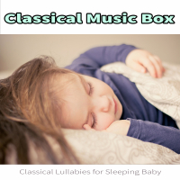 Classical Music Box: Classical Lullabies for Sleeping Baby (Single)