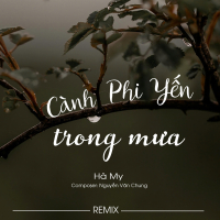 Cành Phi Yến Trong Mưa (Remix) (Single)