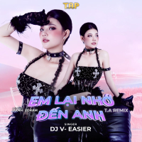 Em Lại Nhớ Đến Anh (T.A Remix) (Single)