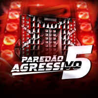 Paredão Agressivo 5 (Single)