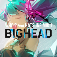 WHO!? (feat. Hatsune Miku) (Single)