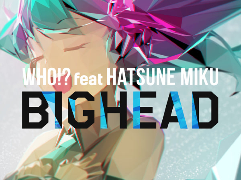 WHO!? (feat. Hatsune Miku) (Single)