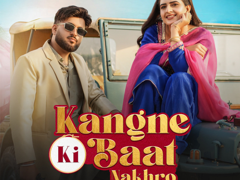 Kangne Ki Baat Nakhro (Single)