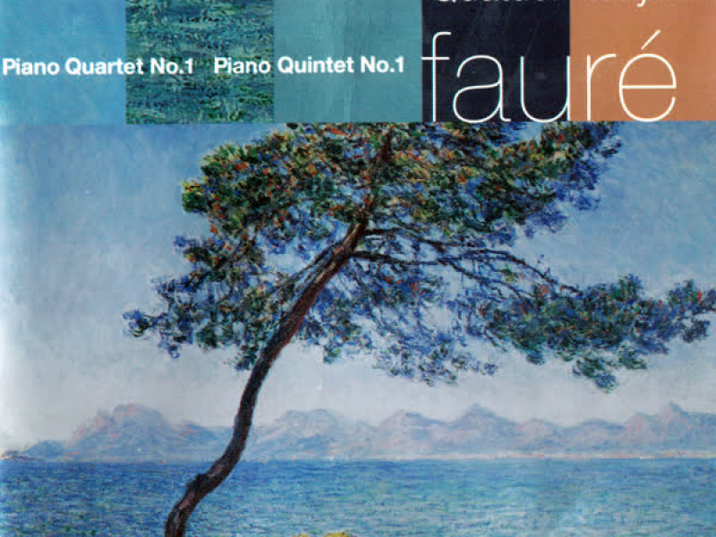 Fauré: Piano Quintet No. 1; Piano Quartet No. 1